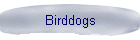 Birddogs